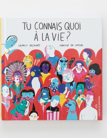 Livre - Tu connais quoi à la vie ?